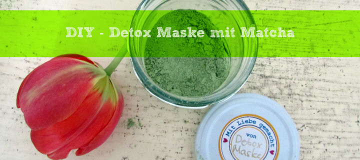 DIY – Detox Maske mit Matcha